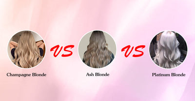 Champagne Blonde VS Ash Blonde VS Platinum Blonde: What Are The Differences Among Them?