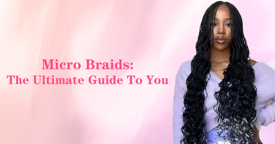 Micro Braids: The Ultimate Guide To You – Subella Hair
