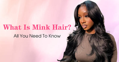 What is Mink Hair and why is it so popular?