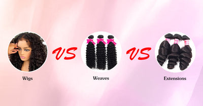 Wigs VS Weaves VS Extensions: What Are The Differences Among Them?
