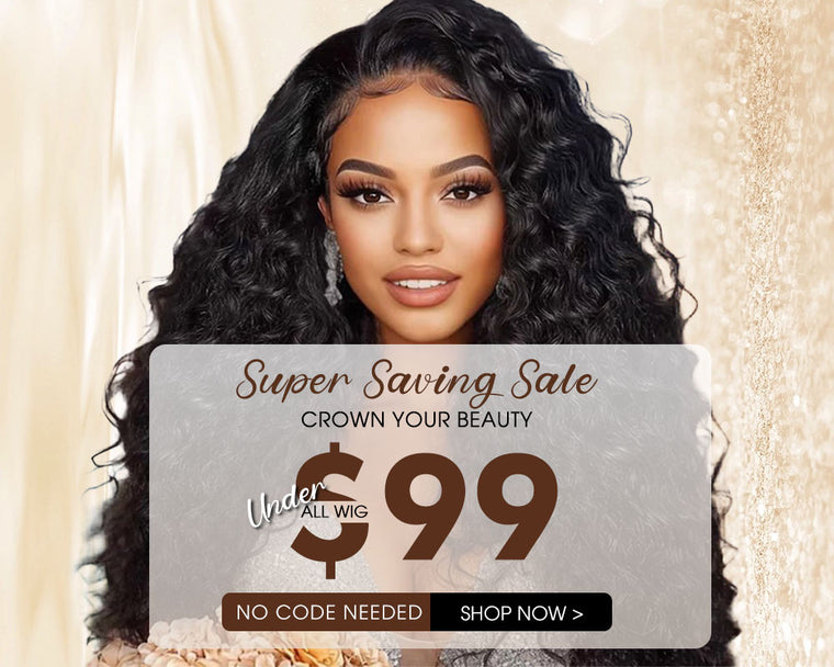 Super Saving Sale: All Wigs Under $99